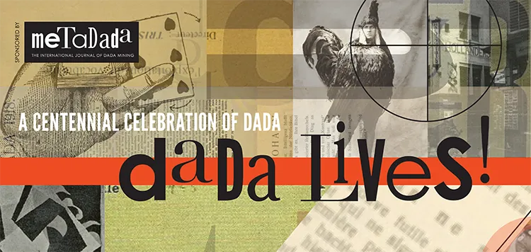 Banner for “Dada Lives! A Centennial Celebration of Dada”, a collage of playing cards, a rooster and newsprint, sponsored by MetaDada.